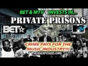 MTV & BET INVESTING in PRIVATE PRISONS