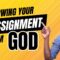 ((Do You Know Your God-Given Life Assignment?)) How to Know it…an Easy Biblical Explanation.